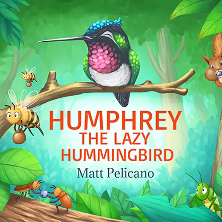 Humphrey the Lazy Hummingbird (Children''s Book) - Master